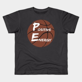 Positive Energy basketball  - inspirational coach quotes Kids T-Shirt